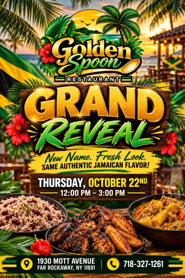 Golden Spoon Restaurant Grand Reveal poster: Thursday, October 22, 12:00 PM to 3:00 PM, 1930 Mott Avenue, Far Rockaway, NY 11691, 718-327-1261